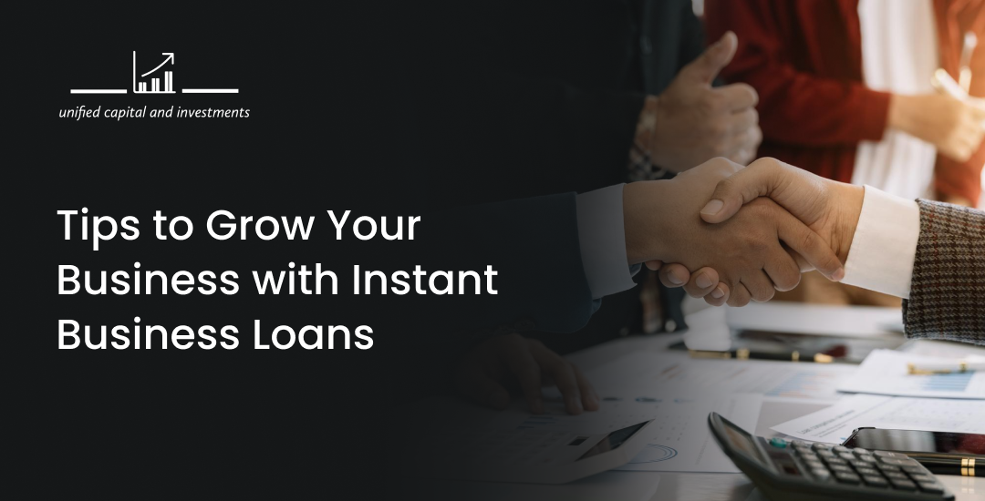 Tips to Grow Your Business with Instant Business Loans