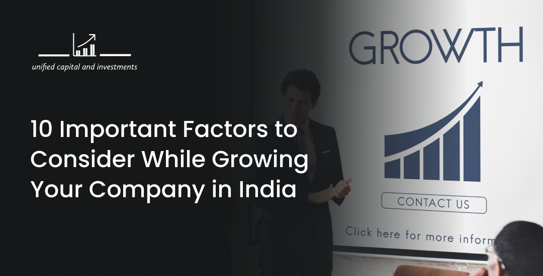10 Important Factors to Consider While Growing Your Company in India
