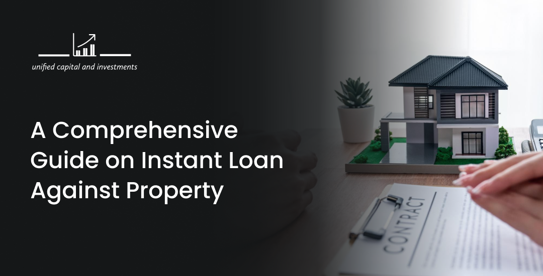 A Comprehensive Guide on Instant Loan Against Property