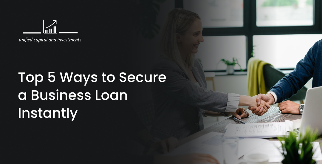 Top 5 Ways to Secure a Business Loan Instantly