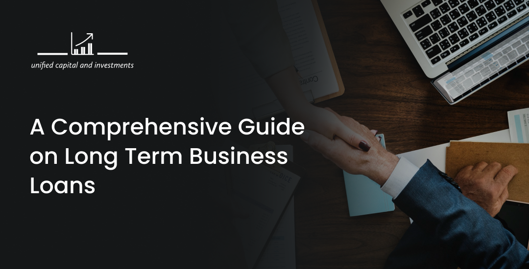 A Comprehensive Guide on Long Term Business Loans